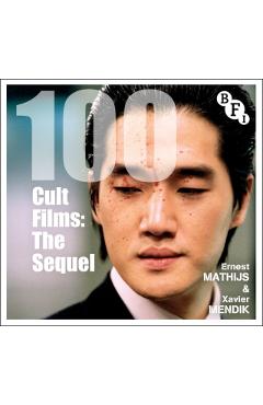 100 Cult Films: The Sequel - Ernest|mendik Mathijs