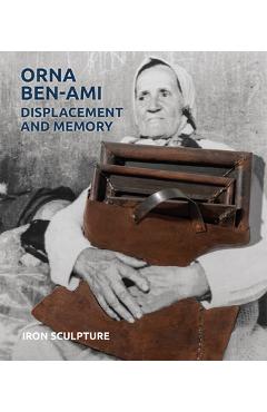 Orna Ben-Ami, Displacement and Memory -