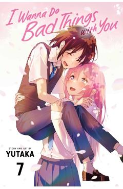 I Wanna Do Bad Things with You, Vol. 7 -