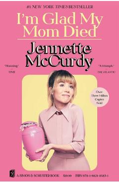 I\'m Glad My Mom Died - Jennette McCurdy