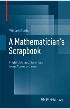 Mathematician's Scrapbook - William Dunham