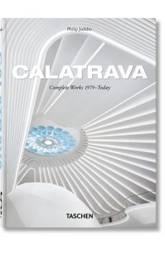Calatrava. Complete Works 1979–Today. 45th Ed.