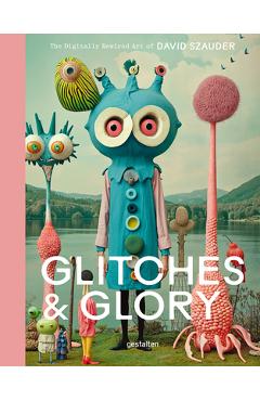 Glitches & Glory -