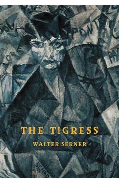 Tigress - Walter Serner
