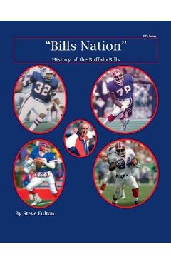 Bills Nation History of the Buffalo Bills - Steve Fulton