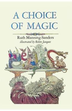 A Choice of Magic - Ruth Manning-sanders