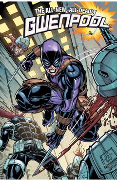 Gwenpool: All-New, All-Deadly - Cavan Scott