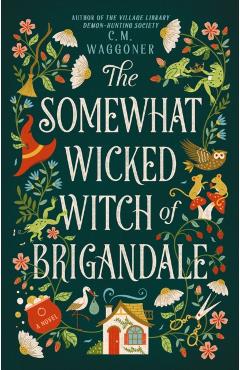 The Somewhat Wicked Witch of Brigandale - C. M. Waggoner