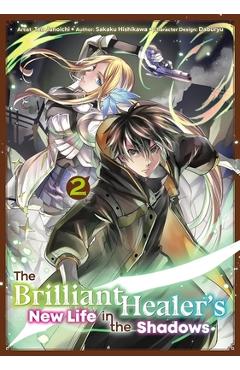 The Brilliant Healer's New Life in the Shadows: Volume 2 (Manga) - Sakaku Hishikawa