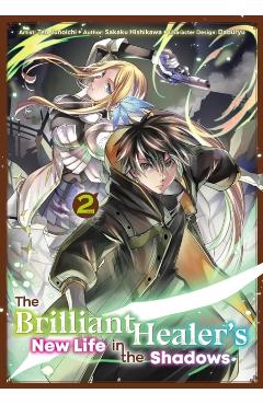 The Brilliant Healer's New Life in the Shadows: Volume 2 (Manga) - Sakaku Hishikawa