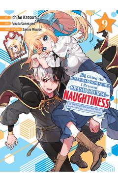 I'm Giving the Disgraced Noble Lady I Rescued a Crash Course in Naughtiness 9 - Fukada Sametarou