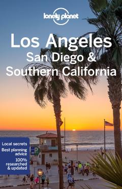 Lonely Planet Los Angeles, San Diego & Southern California -