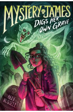 Mystery James Digs Her Own Grave - Ally Russell