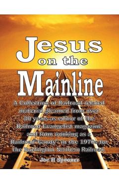 Jesus on the Mainline - Joe H. Spooner