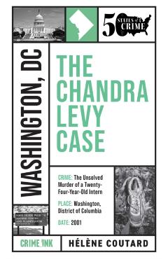 The Chandra Levy Case - Helene Coutard