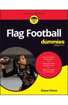 Flag Football for Dummies - Diana Flores