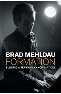 Formation: Building a Personal Canon, Part I - Brad Mehldau