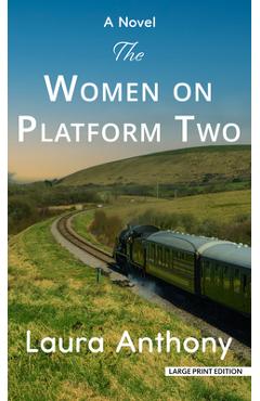 The Women on Platform Two - Laura Anthony