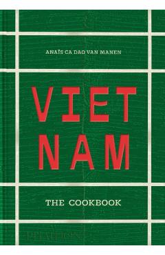 Vietnam: The Cookbook - Anaïs Ca Dao Van Manen