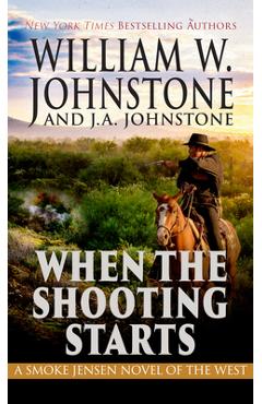 When the Shooting Starts - William W. Johnstone