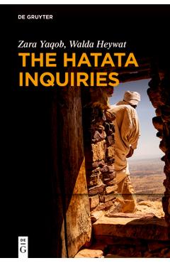 The Hatata Inquiries: Two Texts of Seventeenth-Century African Philosophy from Ethiopia about Reason, the Creator, and Our Ethical Responsibilities - Zara Yaqob