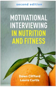 Motivational Interviewing in Nutrition and Fitness - Dawn Clifford