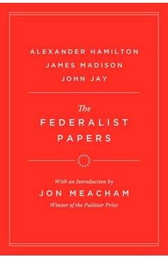 The Federalist Papers - Alexander Hamilton