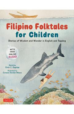 Filipino Folktales for Children: Stories of Wisdom and Wonder in English and Tagalog (Free Online Audio Recordings and Bilingual Text) -