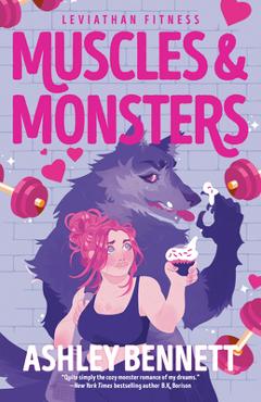 Muscles & Monsters - Ashley Bennett