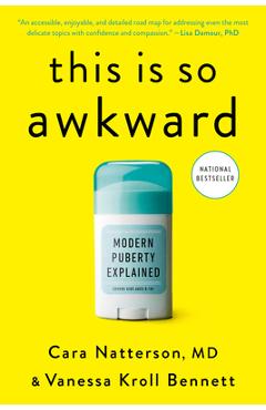 This Is So Awkward: Modern Puberty Explained - Cara Natterson