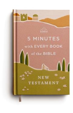5 Minutes with Every Book of the Bible: The New Testament -