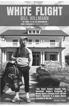 White Flight: The Companion to the Old Neighborhood - Bill Hillmann