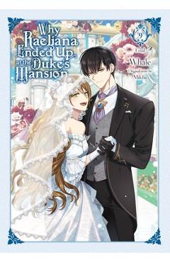 Why Raeliana Ended Up at the Duke's Mansion, Vol. 9 -