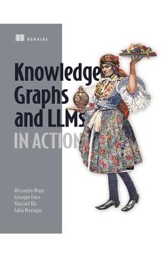 Knowledge Graphs and Llms in Action - Alessandro Negro - Imagine 1
