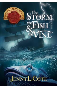 The Storm, the Fish & the Vine: Volume 10 - Jenny L. Cote