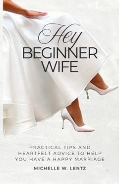 Hey Beginner Wife - Michelle W. Lentz