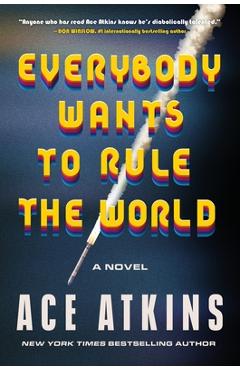 Everybody Wants to Rule the World - Ace Atkins