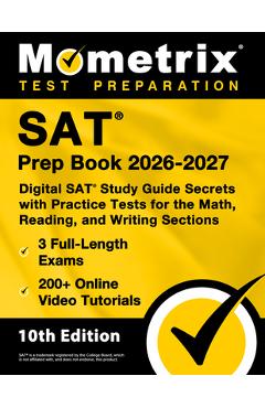 SAT Prep Book 2025-2026 - 3 Full-Length Exams, 200+ Online Video Tutorials, Digital SAT Study Guide Secrets with Practice Tests for the Math, Reading, - Matthew Bowling