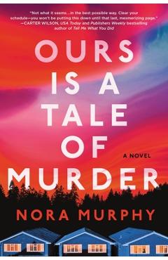 Ours Is a Tale of Murder - Nora Murphy