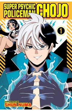 Super Psychic Policeman Chojo, Vol. 1 - Shun Numa