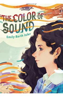 The Color of Sound - Emily Barth Isler