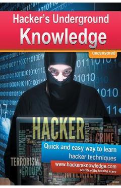 Hackers Underground Knowledge: Quick and easy way to learn secret hacker techniques - Martin Kohler - Imagine 1