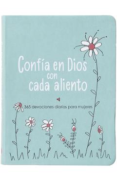 Confía En Dios Con Cada Aliento: 365 Devociones Diarias Para Mujeres - Amy Mecham