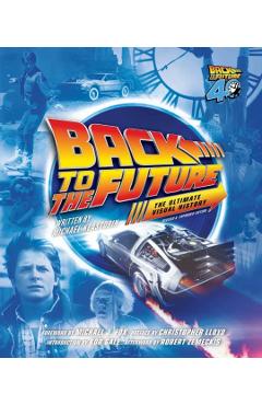 Back to the Future Ultimate Visual History: Revised and Expanded Edition -