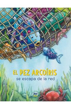 El Pez Arcoíris Se Escapa de la Red: (Spanish Edition)