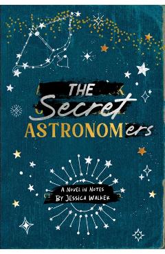 The Secret Astronomers - Jessica Walker