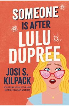 Someone Is After Lulu Dupree: Volume 1 - Josi S. Kilpack