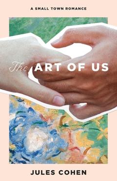 The Art of Us - Jules Cohen