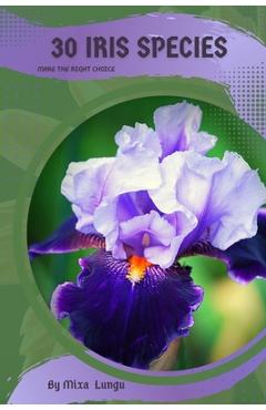 30 Iris species: Make the right choice - Mixa Lungu