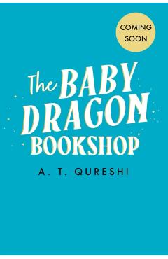 The Baby Dragon Bookshop - A. T. Qureshi